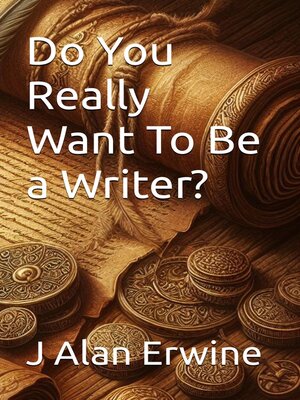 cover image of Do You Really Want to Be a Writer